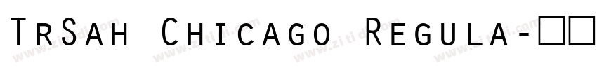 TrSah Chicago Regula字体转换